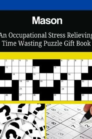 Cover of Mason An Occupational Stress Relieving Time Wasting Puzzle Gift Book