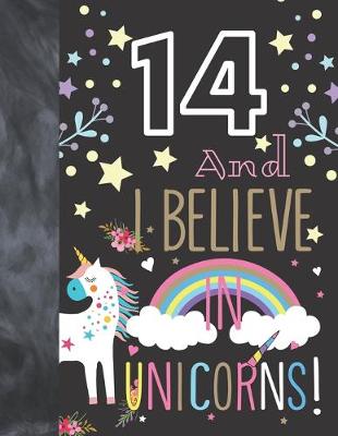 Book cover for 14 And I Believe In Unicorns