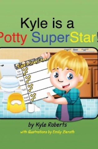 Cover of Kyle is a Potty SuperStar!