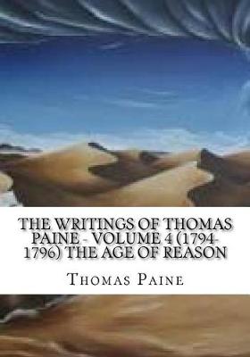 Book cover for The Writings of Thomas Paine - Volume 4 (1794-1796) The Age of Reason