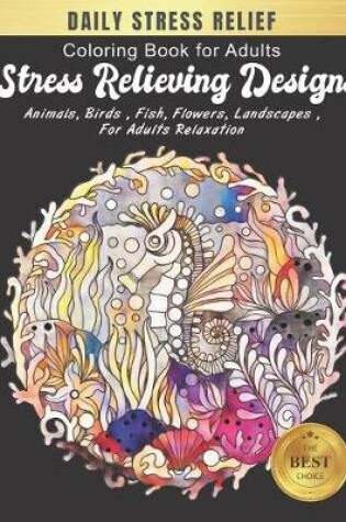 Cover of Coloring Book for Adults Stress Relieving Designs