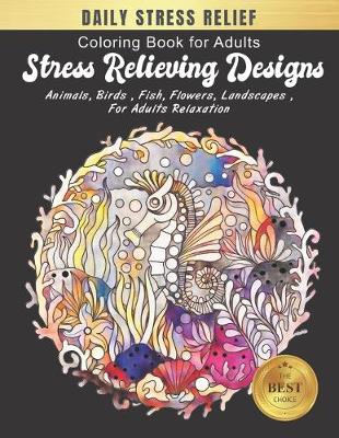 Cover of Coloring Book for Adults Stress Relieving Designs