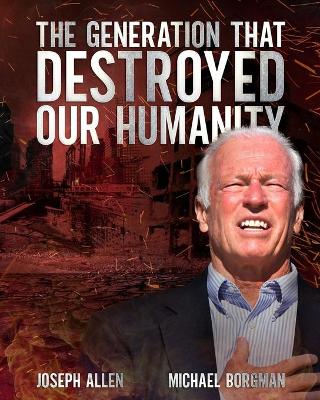 Book cover for The Generation That Destroyed Our Humanity