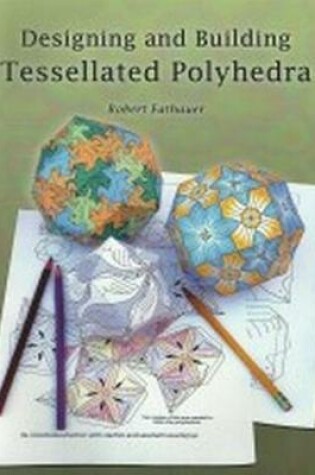 Cover of Designing and Building Tessellated Polyhedra