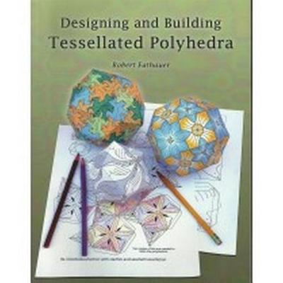 Book cover for Designing and Building Tessellated Polyhedra