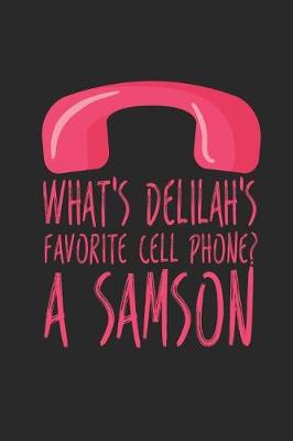 Book cover for What's Delilah's Favorite Cell Phone? a Samson