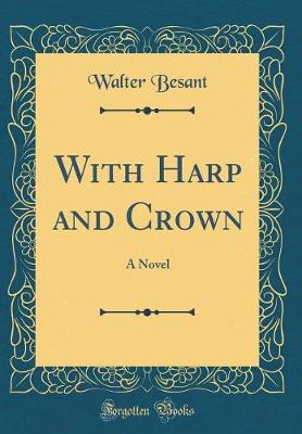 Book cover for With Harp and Crown: A Novel (Classic Reprint)