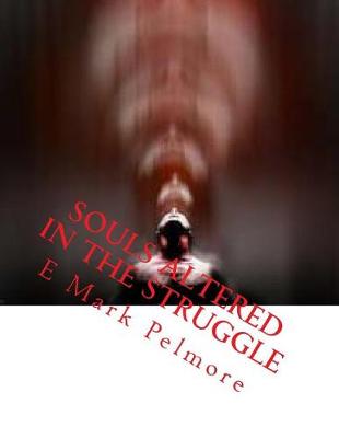 Book cover for Souls Altered IN The Struggle