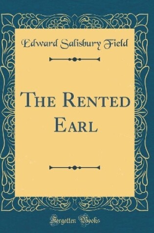 Cover of The Rented Earl (Classic Reprint)