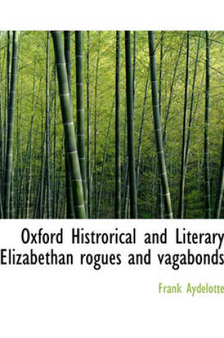 Cover of Oxford Histrorical and Literary Elizabethan Rogues and Vagabonds