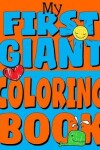 Book cover for My First Giant Coloring Book