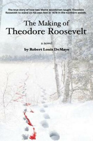 Cover of The Making of Theodore Roosevelt