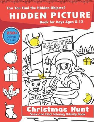 Book cover for Hidden Picture Book for Boys Ages 8-12, Christmas Hunt Seek And Find Coloring Activity Book