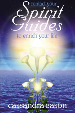 Cover of Contact Your Spirit Guides to Enrich Your Life