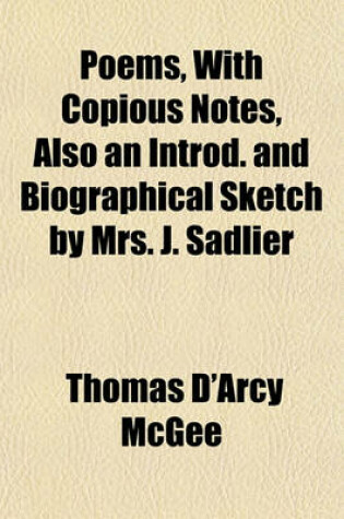 Cover of Poems, with Copious Notes, Also an Introd. and Biographical Sketch by Mrs. J. Sadlier