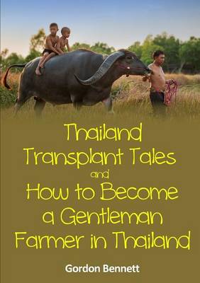Book cover for Thailand Transplant Tales and How to Become a Gentleman Farmer in Thailand