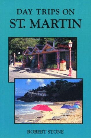 Cover of Day Trips on St. Martin