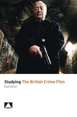 Book cover for Studying the British Crime Film