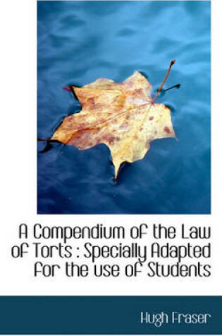 Cover of A Compendium of the Law of Torts