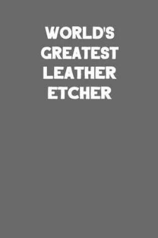 Cover of World's Greatest Leather Etcher