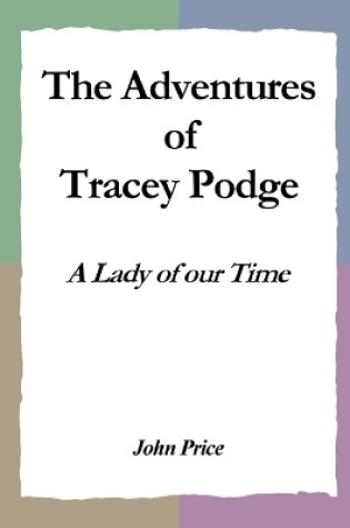 Cover of The Adventures of Tracey Podge: A Lady of our Time