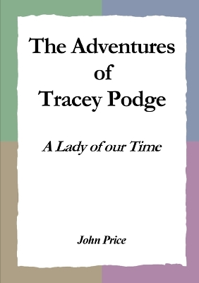 Book cover for The Adventures of Tracey Podge: A Lady of our Time