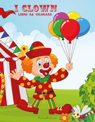 Book cover for I Clown Libro da Colorare 2