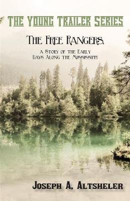 Book cover for The Free Rangers, a Story of the Early Days Along the Mississippi