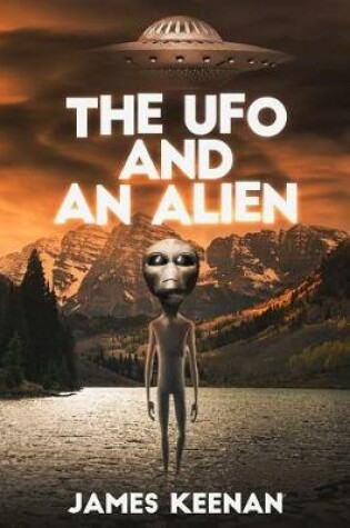 Cover of The UFO And An Alien