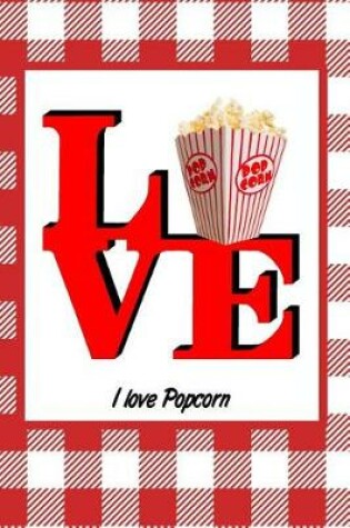 Cover of I Love Popcorn