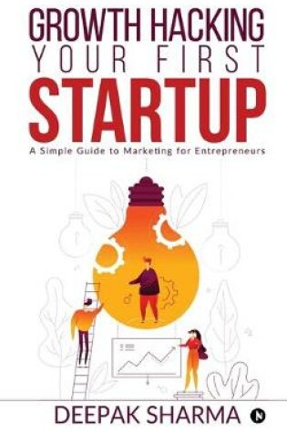 Cover of Growth Hacking Your First Startup
