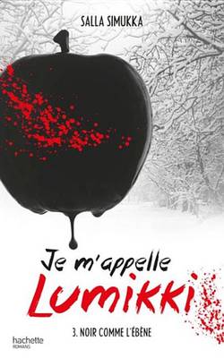 Book cover for Je M'Appelle Lumikki - Tome 3 - Noir Comme L'Ebene