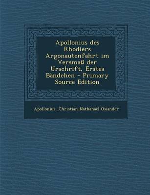 Book cover for Apollonius Des Rhodiers Argonautenfahrt Im Versmass Der Urschrift, Erstes Bandchen - Primary Source Edition