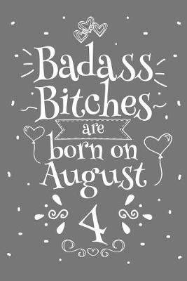Book cover for Badass Bitches Are Born On August 4