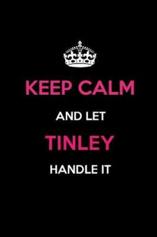 Cover of Keep Calm and Let Tinley Handle It