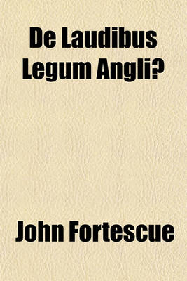Book cover for de Laudibus Legum Angliae