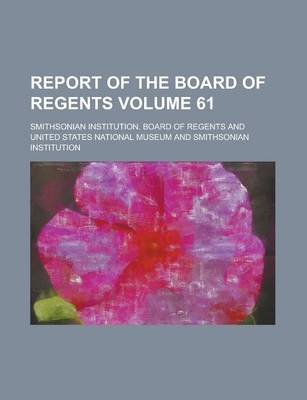 Book cover for Report of the Board of Regents Volume 61