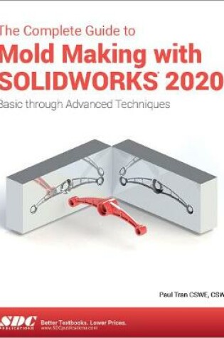 Cover of The Complete Guide to Mold Making with SOLIDWORKS 2020
