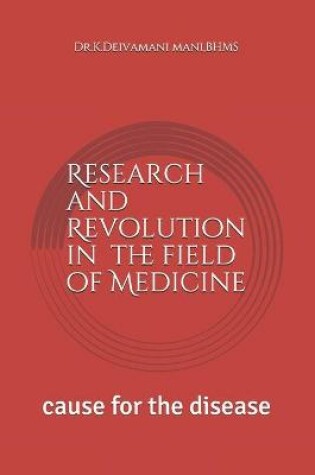 Cover of Research and Revolution in the field of Medicine