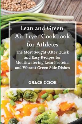 Book cover for Lean and Green Air Fryer Cookbook for Athletes