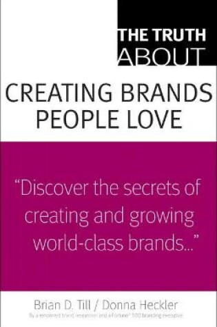 Cover of Truth About Creating Brands People Love, The