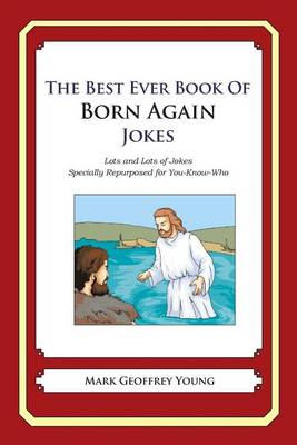 Book cover for The Best Ever Book of Born Again Christian Jokes