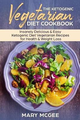 Book cover for The Ketogenic Vegetarian Diet Cookbook