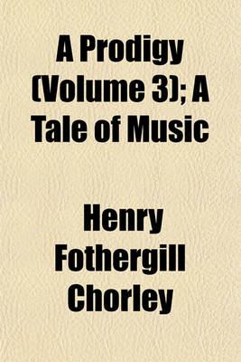 Book cover for A Prodigy (Volume 3); A Tale of Music