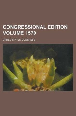 Cover of Congressional Edition Volume 1579