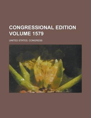 Book cover for Congressional Edition Volume 1579