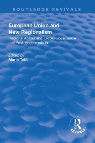 Cover of European Union and New Regionalism: Europe and Globalization in Comparative Perspective