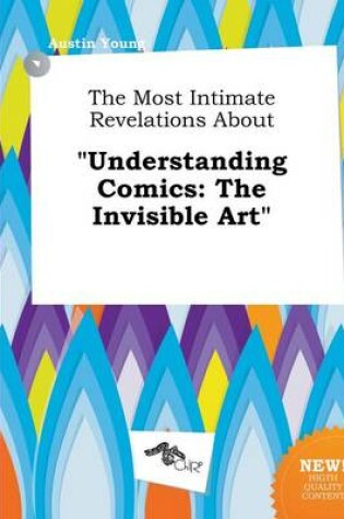 Cover of The Most Intimate Revelations about Understanding Comics