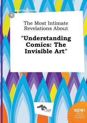 Book cover for The Most Intimate Revelations about Understanding Comics