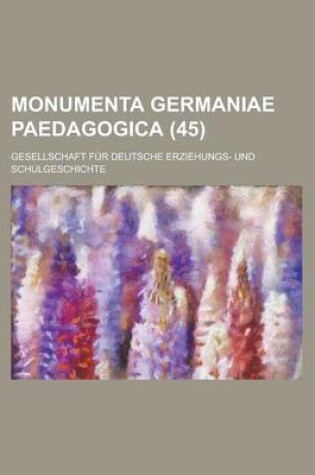 Cover of Monumenta Germaniae Paedagogica (45)